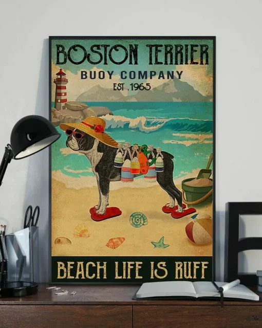 Boston Terrier Bouy Company Beach Life Is Ruff Dog Poster