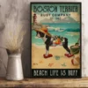 Boston Terrier Buoy Company Beach Life is Ruff Dog Beach Poster