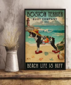 Boston Terrier Buoy Company Beach Life Is Ruff Dog Beach Poster