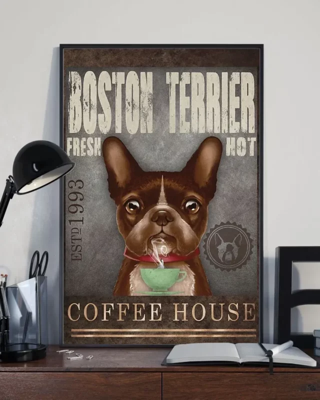 Boston Terrier Fresh Hot Coffee House Funny Dog Poster