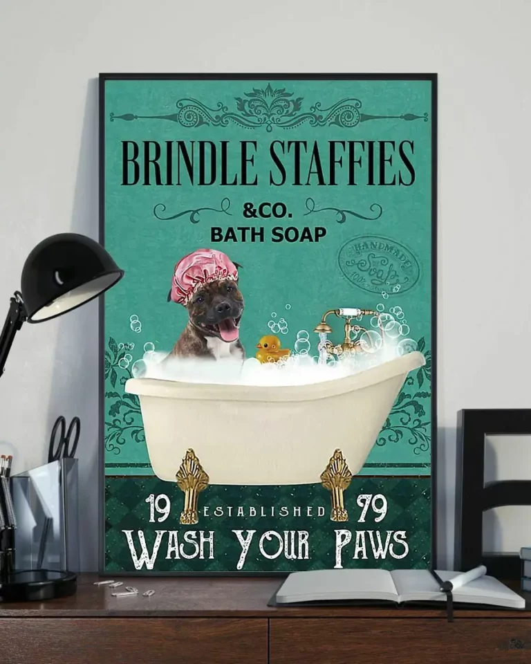 Brindle Staffies and Co Bath Soap Wash Your Paw Dog Poster