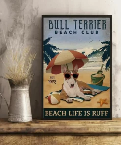 Bull Terrier Beach Club Beach Life Is Ruff Funny Dog Beach Poster