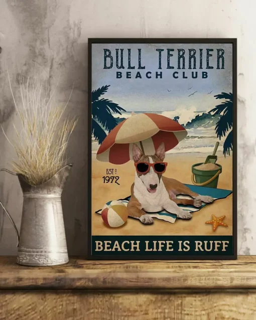 Bull Terrier Beach Club Beach Life Is Ruff Funny Dog Beach Poster