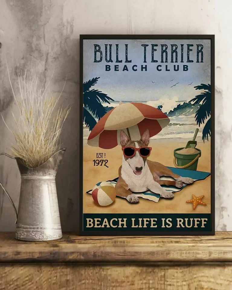 Bull Terrier Beach Club Beach Life Is Ruff Funny Dog Beach Poster