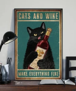 Cats And Wine Make Everything Fine Black Cat Wine Lover Poster