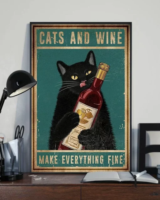 Cats And Wine Make Everything Fine Black Cat Wine Lover Poster