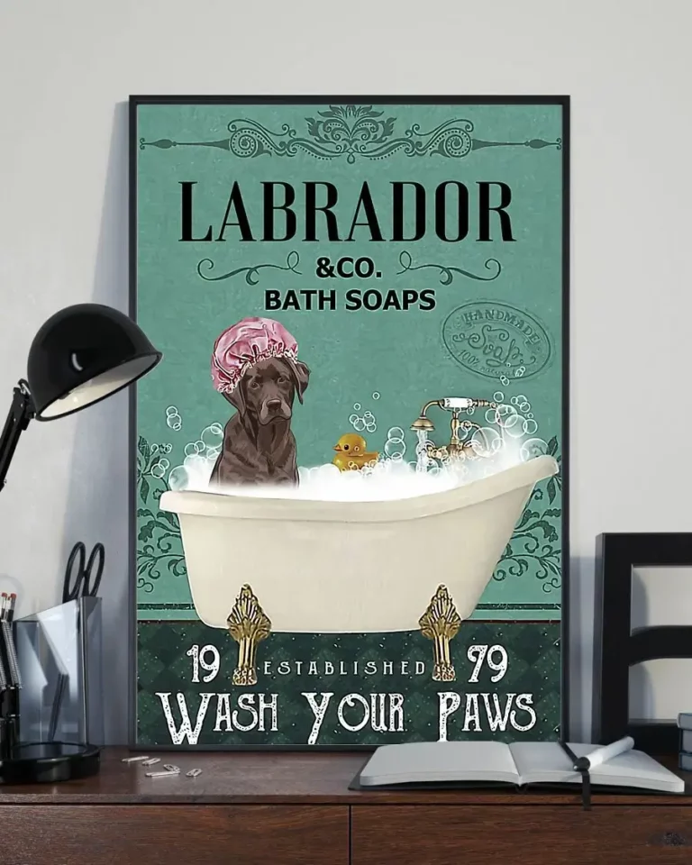Chocolate Labrador and Co Bath Soap Wash Your Paws Dog Poster