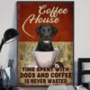 Coffee House Time Spent With Dogs And Coffee Labrador Dog Poster 2 Coffee House Time Spent With Dogs and Coffee Labrador Dog Poster