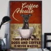 Coffee House Time Spent With Dogs And Coffee Is Never Wasted Greyhound Dog Poster 2 Coffee House Time Spent With Dogs and Coffee is Never Wasted Greyhound Dog Poster