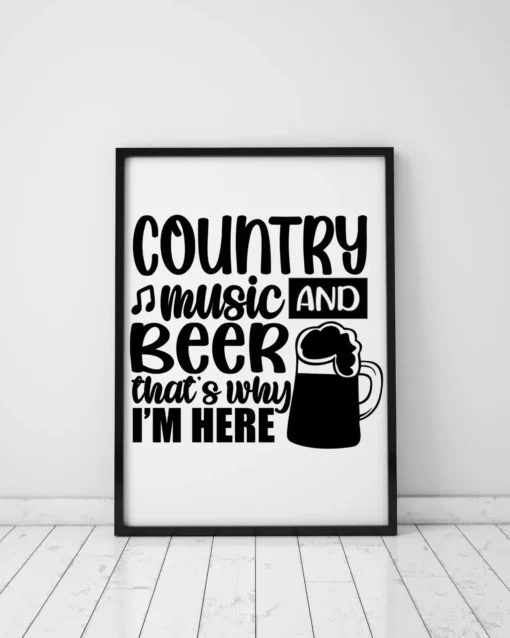 Country Music And Beer That's Why I'm Here Home Decor Wall Art Poster