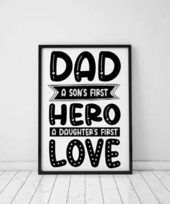 Dad A Son's First Hero A Daughter's First Love Dad Poster