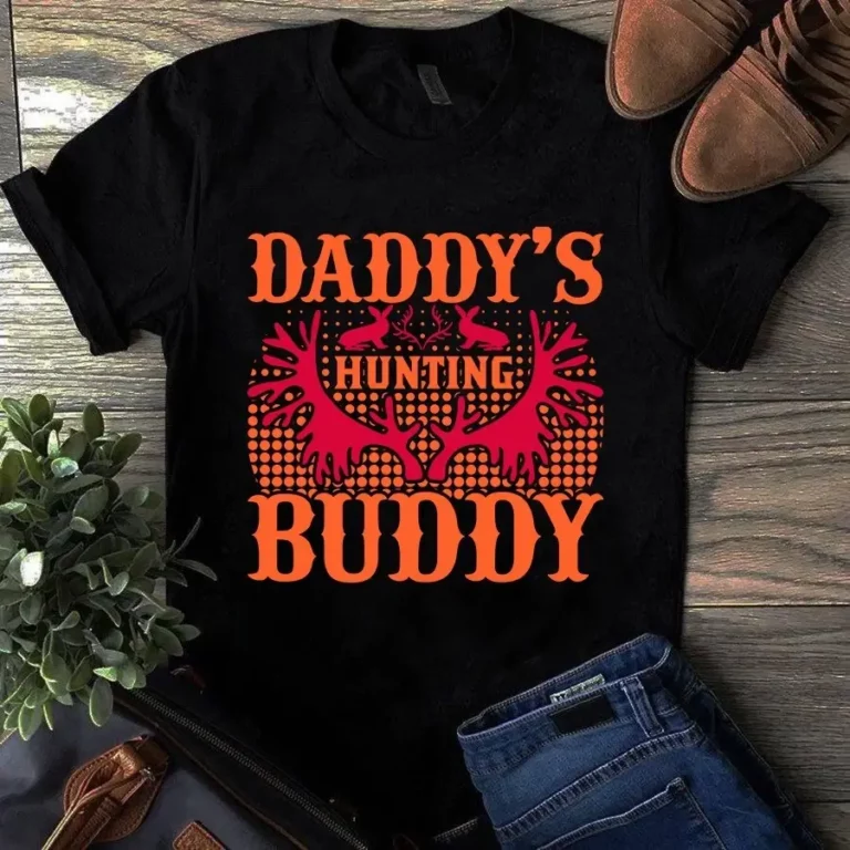 Daddys Hunting Buddy Tshirt