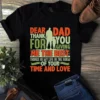 Dear Dad Thank You for Giving Me the Best Thing Father Gift Tshirt