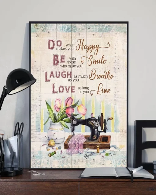 Do What Makes You Happy Laugh As Much As You Breathe Sewing Quilting Poster