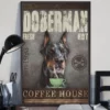 Doberman Fresh Hot Coffee House Funny Dog Poster 2 Doberman Fresh Hot Coffee House Funny Dog Poster