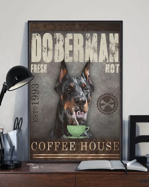 Doberman Fresh Hot Coffee House Funny Dog Poster