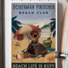 Doberman Pinscher Beach Club Beach Life Is Ruff Dog Beach Life Poster 3 Doberman Pinscher Beach Club Beach Life Is Ruff Dog Beach Life Poster