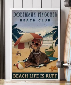 Doberman Pinscher Beach Club Beach Life Is Ruff Dog Beach Life Poster
