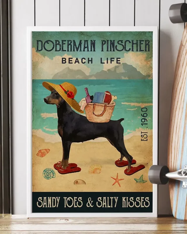 Doberman Pinscher Beach Life Sandy Toes And Salty Kisses Dog Poster