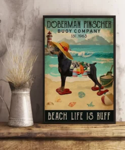Doberman Pinscher Buoy Company Beach Life Is Ruff Dog Beach Poster