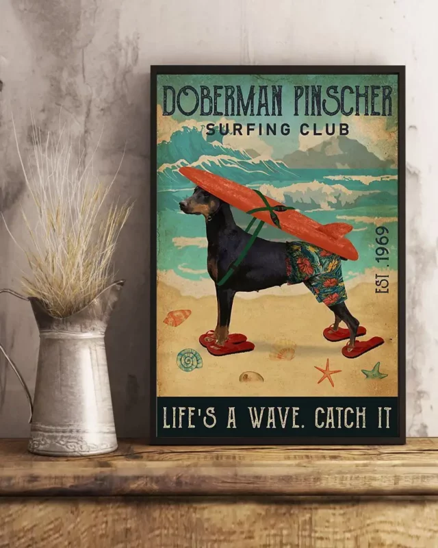 Doberman Pinscher Surfing Club Life’s A Wave Catch It Dog Beach Poster