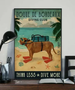 Dogue De Bordeaux Diving Club Think Less Dive More Dog Poster