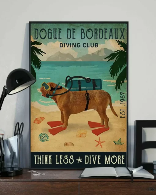Dogue De Bordeaux Diving Club Think Less Dive More Dog Poster