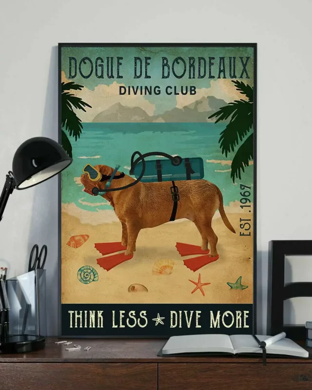 Dogue De Bordeaux Diving Club Think Less Dive More Dog Poster