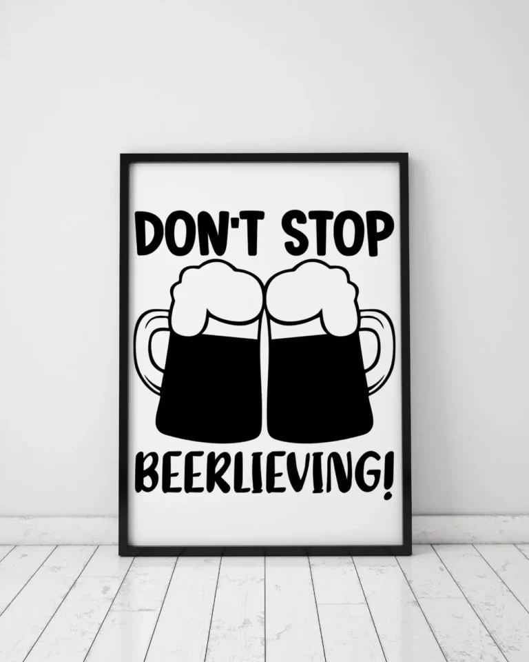 Dont Stop Beerlieving Home Decor Wall Art Poster