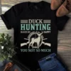 Duck Hunting Makes Me Happy You Not So Much Deer Hunting Tshirt 2 Duck Hunting Makes Me Happy You Not So Much Deer Hunting Tshirt