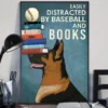 Easily Distracted by Baseball and Books German Shepherd Dog Poster