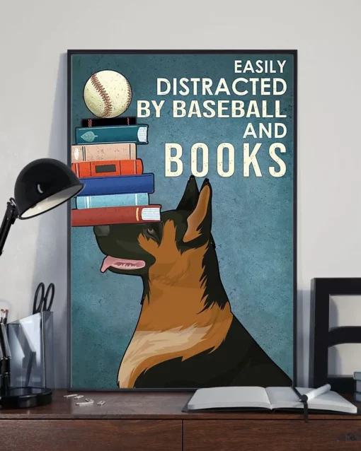 Easily Distracted By Baseball And Books German Shepherd Dog Poster