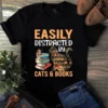 Easily Distracted By Cats And Books Tshirt 2 Easily Distracted by Cats and Books Tshirt