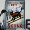 Easily Distracted By Cats And Skiing Black Cat Poster 2 Easily Distracted by Cats and Skiing Black Cat Poster