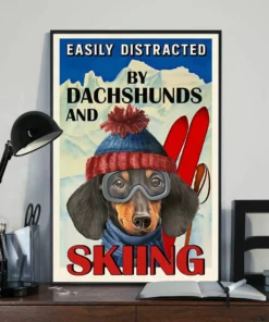 Easily Distracted By Dachshunds And Skiing Dog Home Decor Wall Art Poster