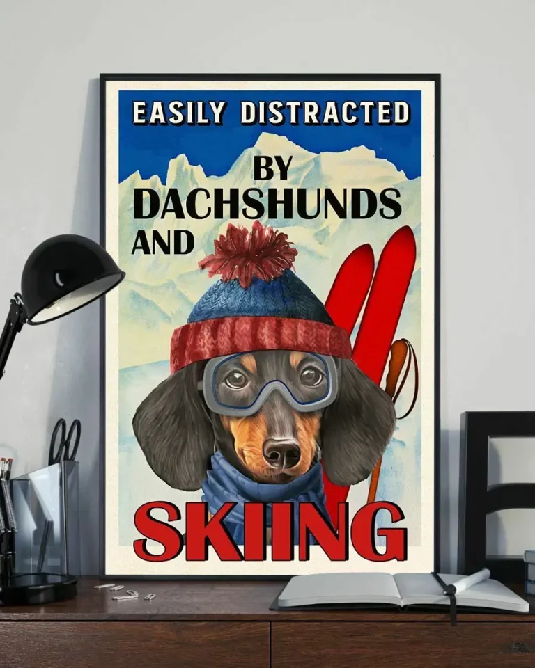 Easily Distracted by Dachshunds and Skiing Dog Home Decor Wall Art Poster
