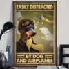 Easily Distracted By Dog And Airplanes Dog Pilot Poster 3 Easily Distracted by Dog and Airplanes Dog Pilot Poster