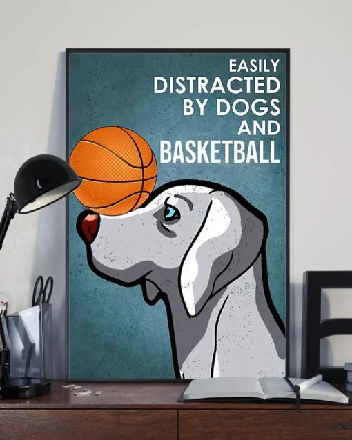 Easily Distracted By Dogs And Basketball Weimaraner Dog Poster