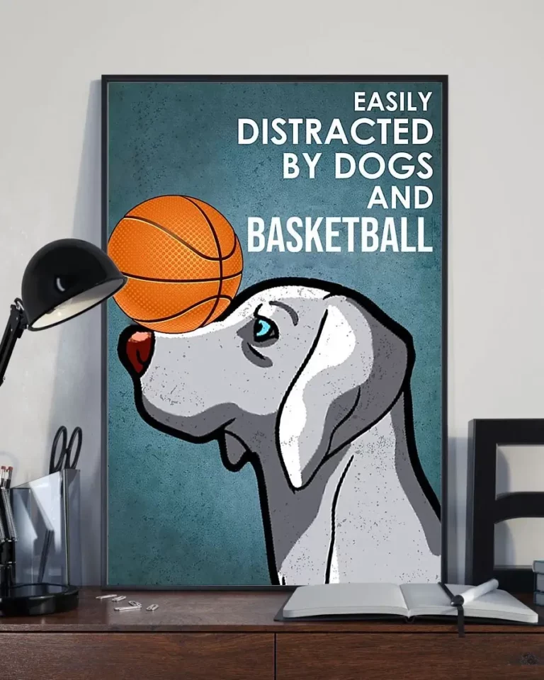 Easily Distracted by Dogs and Basketball Weimaraner Dog Poster
