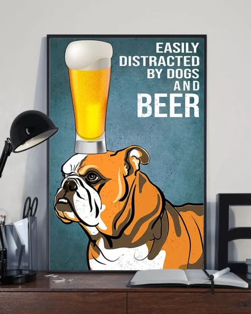 Easily Distracted By Dogs And Beer Bulldog Dog Poster