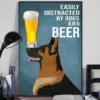 Easily Distracted by Dogs and Beer German Shepherd Poster