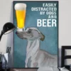 Easily Distracted By Dogs And Beer Greyhound Dog Poster 2 Easily Distracted by Dogs and Beer Greyhound Dog Poster
