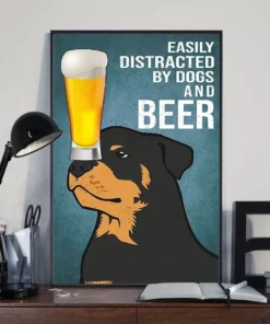 Easily Distracted By Dogs And Beer Rottweiler Poster