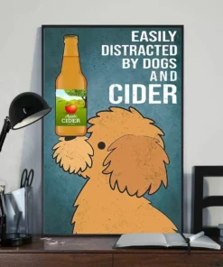 Easily Distracted By Dogs And Cider Poodle Dog Poster