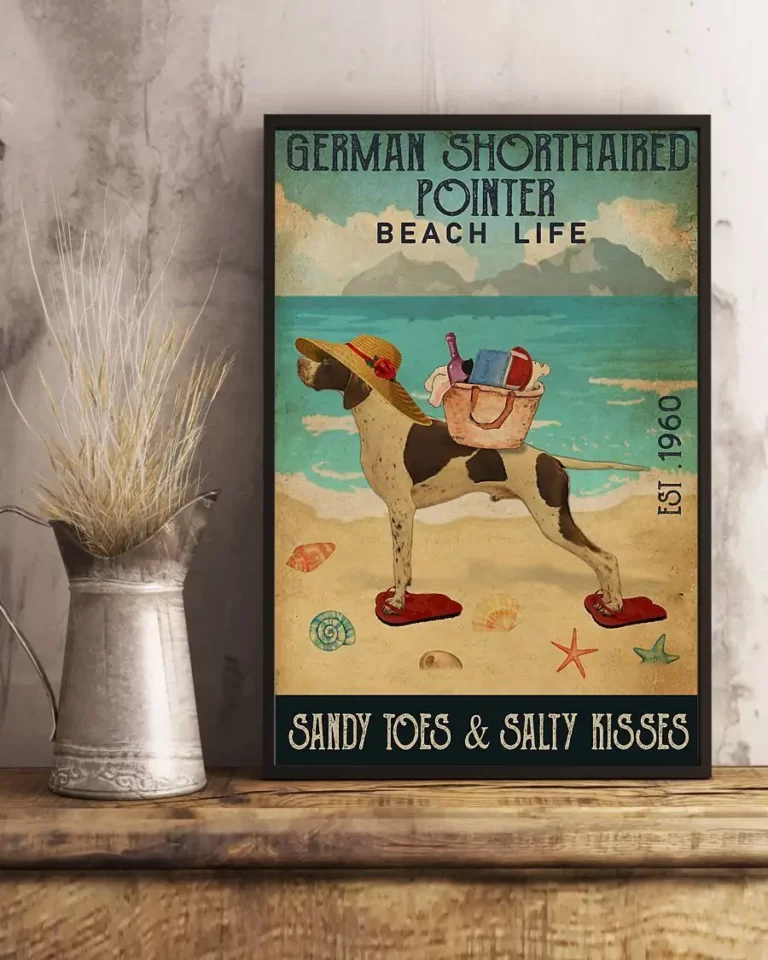 German Shorthaired Pointer Beach Life Sandy Toes and Salty Kisses Dog Poster