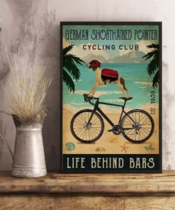 German Shorthaired Pointer Cycling Club Life Behind Bars Dog Poster