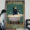 Get Naked Unless You Are Just Visiting Don't Make It Weird Black Cat Poster 3 Get Naked Unless You Are Just Visiting Dont Make It Weird Black Cat Poster