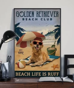 Golden Retriever Beach Club Beach Life Is Ruff Dog Beach Life Poster