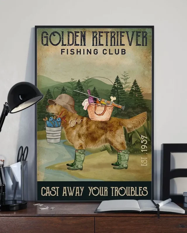 Golden Retriever Fishing Club Cast Away Your Troubles Dog Poster