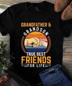 Grandfather And Grandson True Best Friends For Life Tshirt
